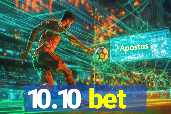 10.10 bet